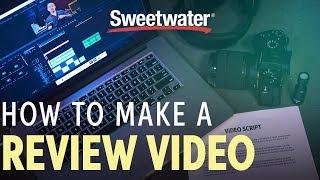 How to Make a Review Video