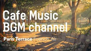 Cafe Music BGM channel - French Air Official Music Video