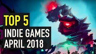 Top 5 Best Looking Indie Games to Watch - April 2018