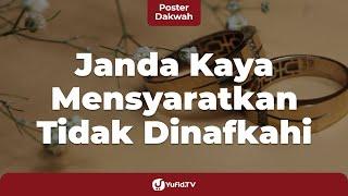 Menikahi Janda Kaya dengan Syarat tidak Dinafkahi - Poster Dakwah Yufid TV
