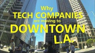 Why Tech Companies Are Moving to Downtown L.A.