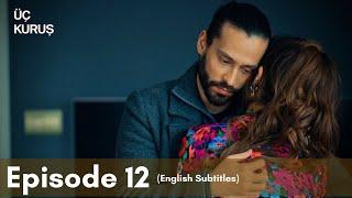 Üç Kuruş  Episode 12 English Subtitles