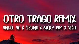 Sech Anuel AA Ozuna Nicky Jam - Otro Trago REMIX Letra ft. Darell