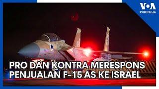 Pro dan Kontra Merespons Penjualan F-15 AS ke Israel