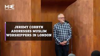 Jeremy Corbyn addresses Muslim worshippers in London after election win