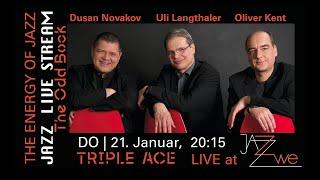 Triple Ace - The Odd Book - LIVE at ZWE Vienna - JAZZ LIVE STREAM - Kent - Langthaler - Novakov