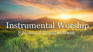 Instrumental Worship - 8 Hours of Peaceful Guitar