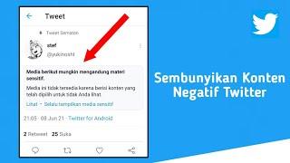 Cara Menyembunyikan Konten Sensitif Di Twitter