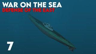 War on the Sea  Defense of the East  Ep.7 - O-19 Returns