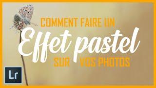 Comment faire un EFFET PASTEL photo sur Lightroom