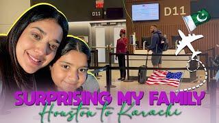 SURPRISING MY FAMILY - Houston to Karachi