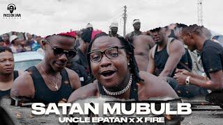 Uncle Epatan & X Fire - Satan MuBulb Official Music Video