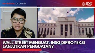 Wall Street Menguat IHSG Diproyeksi Lanjutkan Penguatan?  IDX CHANNEL