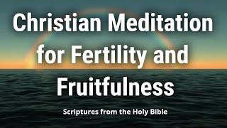 Christian Meditation for Fertility & Fruitfulness Deep SleepingFaith BoosterStress Relief3 Hours