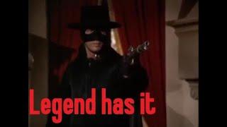 Zorro  Legend has it