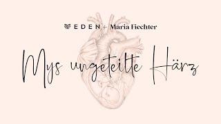 Mys ungeteilte Härz Offizielles Audio - Maria Fiechter + Eden Music