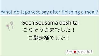 What do Japanese say after finishing a meal? Pronouncing of “Gochisousama”