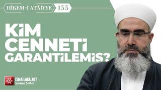 Hikem-i Atâiyye 155 Kim Cenneti Garantilemiş? – Mahmud Eren Hoca Efendi @ismailaganet