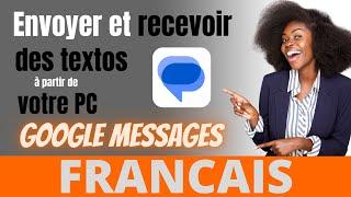 Envoyer et recevoir des textos  à partir de votre PC Google Messages