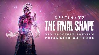 Destiny 2 The Final Shape  Prismatic Warlock Developer Playtest Preview