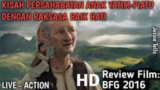 KISAH PERSAHABATAN ANAK YATIM DENGAN SEORANG RAKSASA  Alur Cerita Film BFG 2016