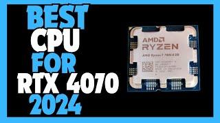  Best CPUs For RTX 4070 in 2024   Top 5 Processors For RTX 4070