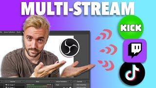 How to Multi-Stream to Twitch Kick Tiktok YouTube WHEREVER