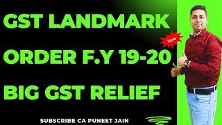 GST Landmark order F.y 2019-20 ITC Big Relief 2024