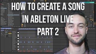 Ableton Live 10 for Beginners - How to Create a Song Part 2 2019
