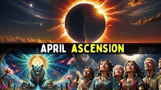 This is Your Time  The Meaning of the April 8th Solar Eclipse for Chosen Ones and Starseeds