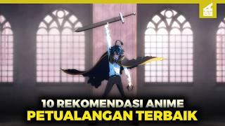 10 Rekomendasi Anime Petualangan Terbaik 2024-2025