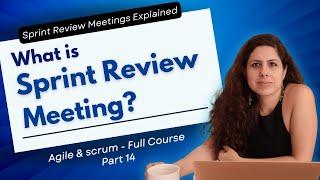What is Sprint Review Meeting?  Agile & Scrum Full Course - Part  14