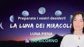 ASTROLOGIA Luna Piena in Capricorno - La Luna dei Miracoli 