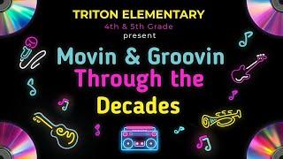 Movin and Grovin Through the Decades - Triton 4th & 5th Grade  4-26-2023
