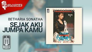 Betharia Sonatha - Sejak Aku Jumpa Kamu Official Karaoke Video