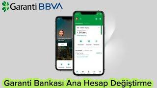 Garanti Bankası Ana Hesap Değiştirme - Garanti Bankası Ana Vadesiz Hesap Değiştirme