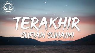 Sufian Suhaimi - Terakhir Lyrics