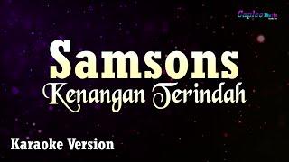 Samsons - Kenangan Terindah Karaoke Version
