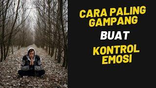 Cara Paling SEDERHANA Buat KONTROL EMOSI Lo...