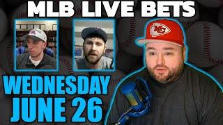 Live Bets With Kyle Kirms MLB Picks Wednesday June 26
