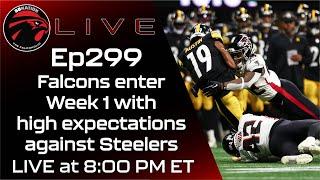 Falcons enter Week 1 with high expectations against Steelers The Falcoholic Live Ep299