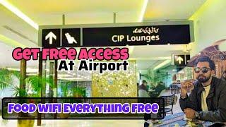 Free CIP lounge access  Free Entry Free Food Priority Pass
