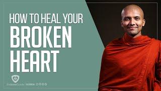 How to Heal your Broken Heart Buddhism In English
