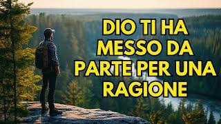 Dio ti sta isolando per una GRANDE RAGIONE  La BELLEZZA di essere messi da parte da Dio