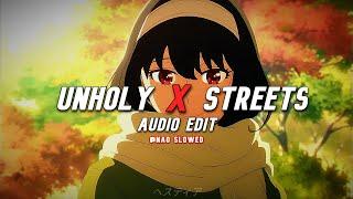 Unholy X Streets audio edit  TIkTok Version