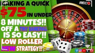 USED A TINY BANKROLL TO MAKE A QUICK $75 IN 8 MINUTES UNBELIEVABLE LOW BUGET LOW ROLLER STRATEGY 