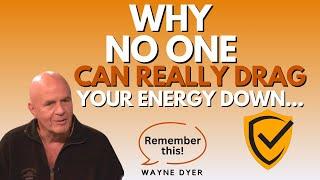 This Is Why Its Impossible For Others To Drag You Down  Wayne Dyers Great Advice
