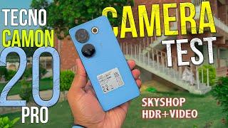 Tecno Camon 20 Pro Camera Test  SuperNight + HDR Skyshop Bhi Hai  Asli Sach 