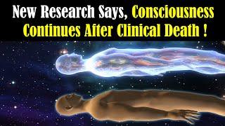 Scientists Found Evidence of Consciousness After Death - What Happens To Consciousness After Death