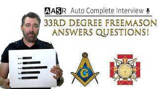 What are the SECRETS of the 33° Masons? Autocomplete Interview a 33 Degree Freemason confesses